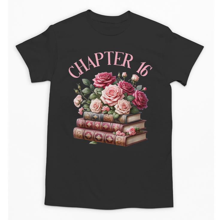 16th Birthday Chapter 16 Birthday Shirt Women Book Lover Unisex T-Shirt