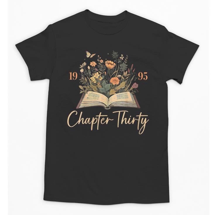 1995 Chapter Thirty 30th Birthday Wildflower Book 30 Yrs Old Unisex T-Shirt