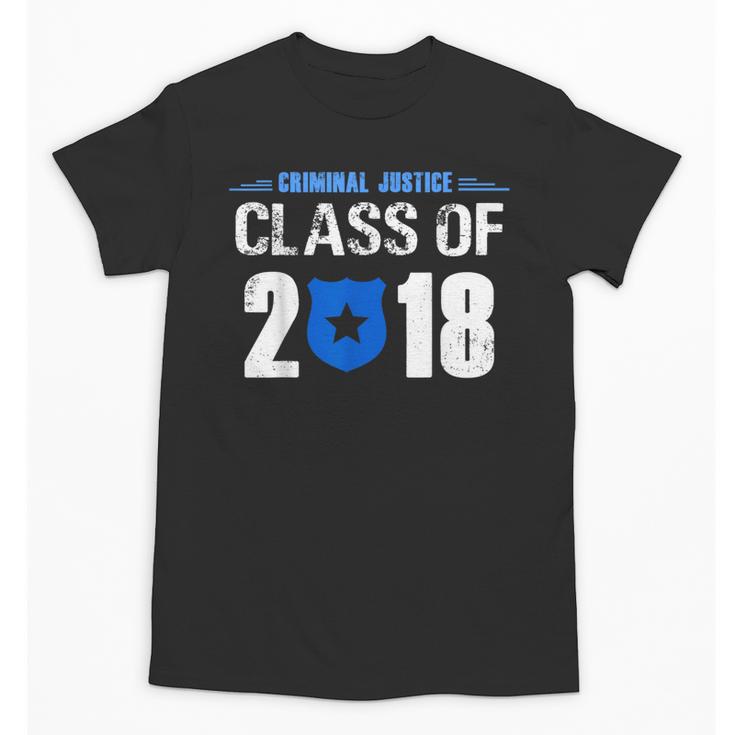 2018 Criminal Justice Graduation Shirt Criminal Justice Unisex T-Shirt