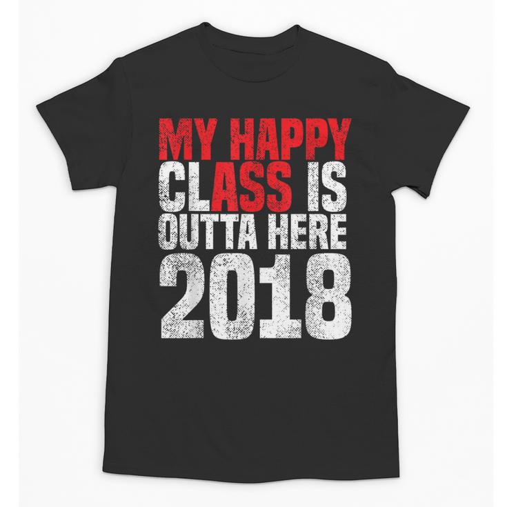 2018 Senior Graduation My Happy Class Shirt Unisex T-Shirt