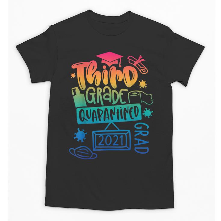 3rd Grade 2021 Graduate Quarantine Third Grade Graduation Unisex T-Shirt