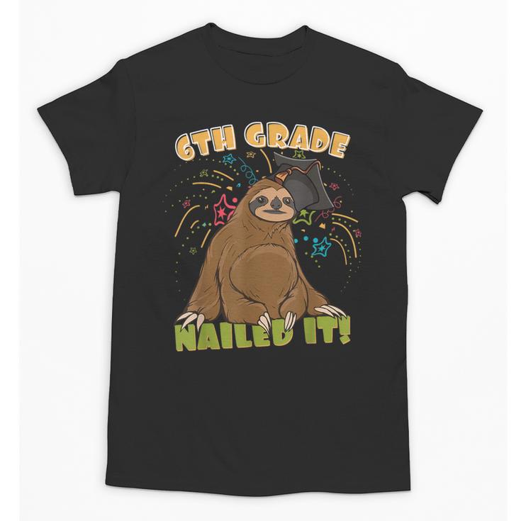 6th Grade Graduation Sloth Nailed It Class Of 2025 Unisex T-Shirt