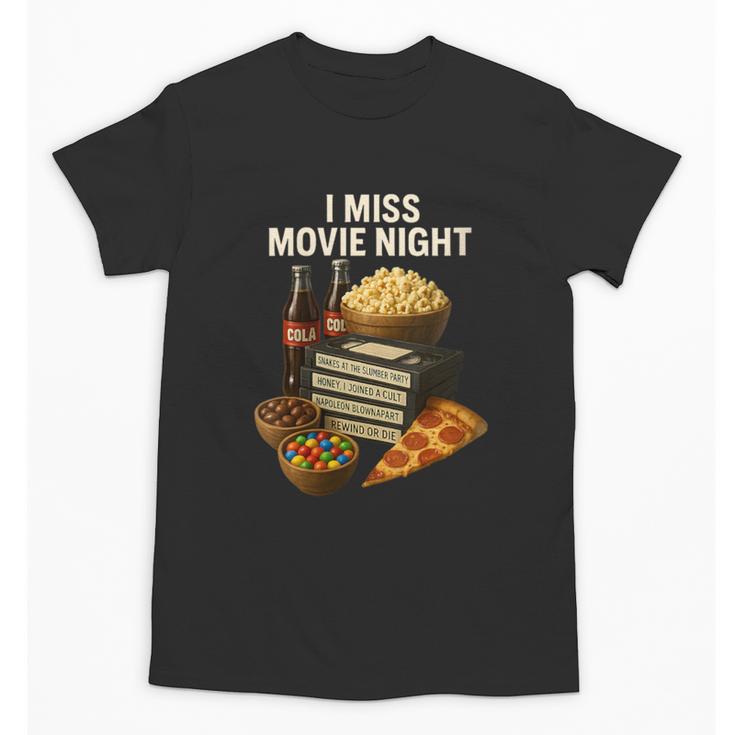 80's & 90's Nostalgia T- Shirt I Miss Movie Night Unisex T-Shirt