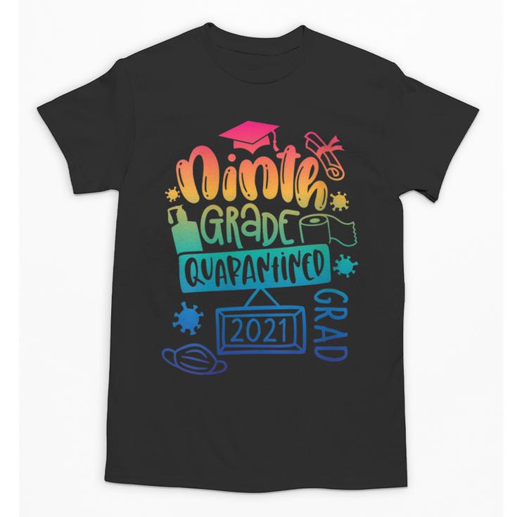 9th Grade Graduate 2021 Graduate Quarantine Ninth Graduation Unisex T-Shirt