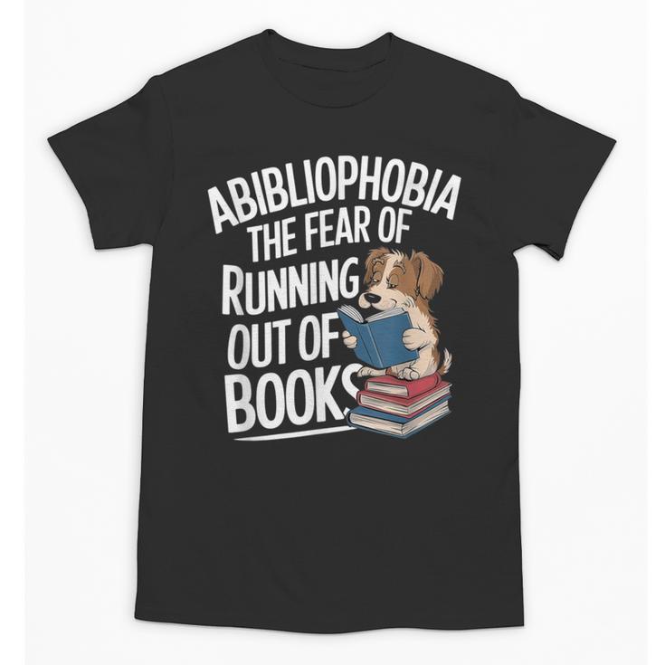 Abibliophobia Dog Book Lover Library Unisex T-Shirt