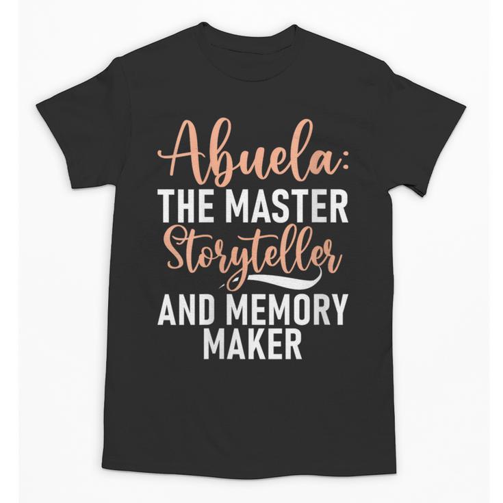 Abuela The Master Storyteller And Memory Maker Abuela Unisex T-Shirt