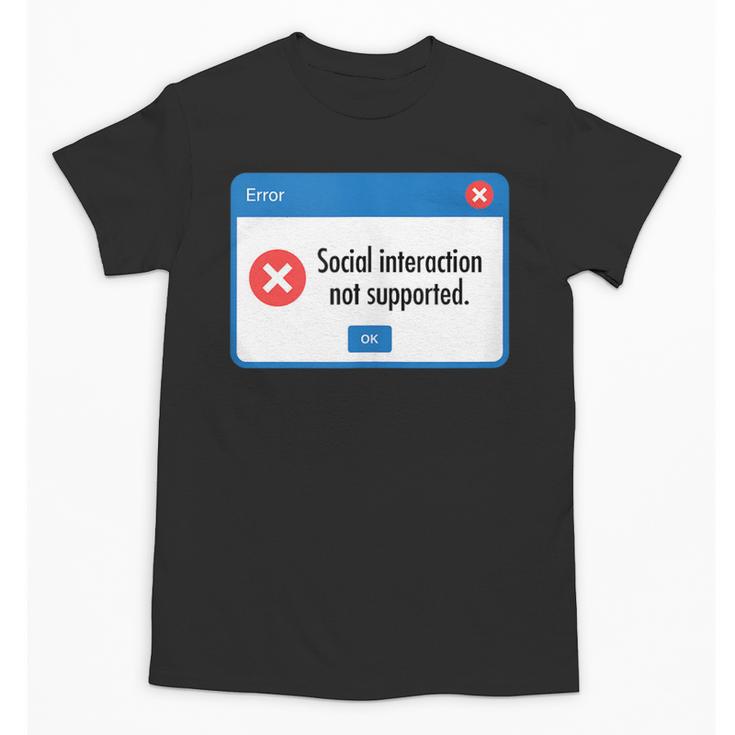 Anti Social Introvert Social Interaction Not Supported Unisex T-Shirt