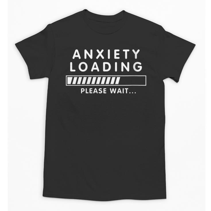 Anxiety Loading Please Wait Anti-Social Introvert Unisex T-Shirt