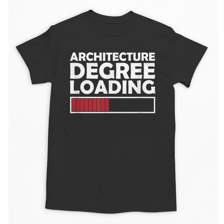 Architecture Degree Loading Graduation Student Unisex T-Shirt