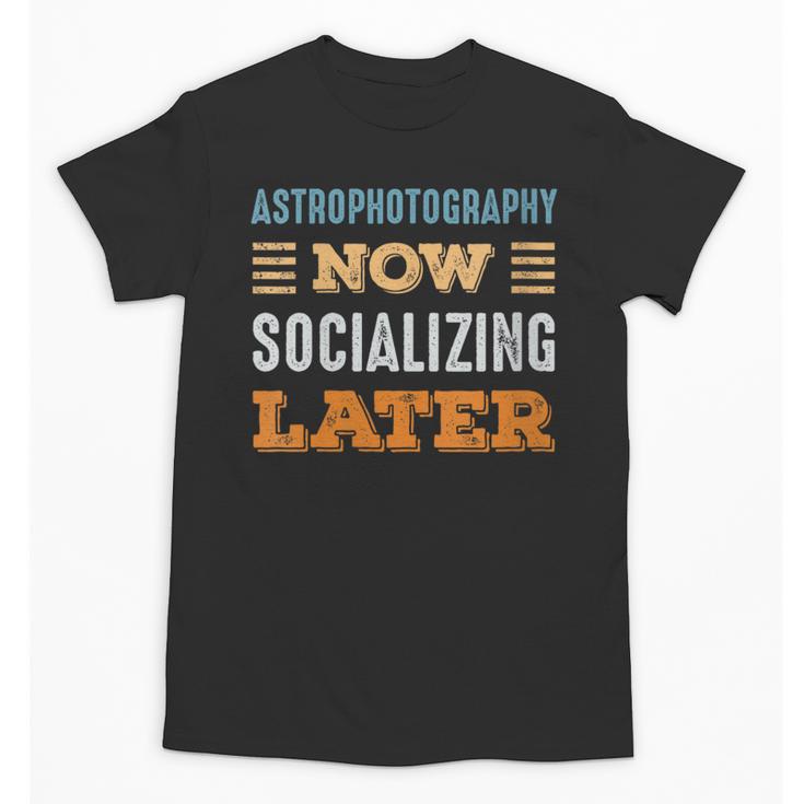 Astrophotography Now Minimal Socializing Introvert Vintage Unisex T-Shirt