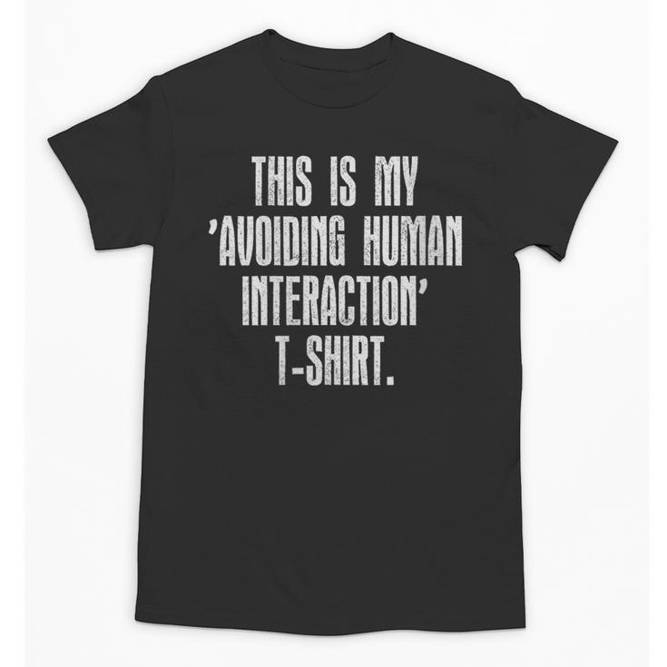 This Is My Avoiding Human Interaction Anti Social Introvert Unisex T-Shirt