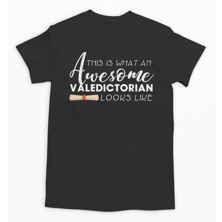 What An Awesome Valedictorian Looks Like Graduation Tee Unisex T-Shirt