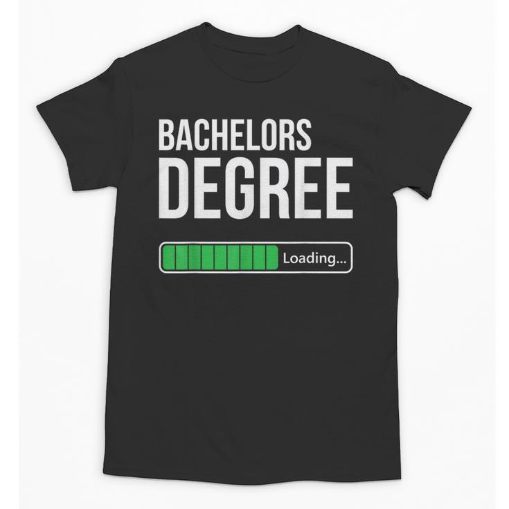 Bachelors Degree Loading College Student Graduation Unisex T-Shirt