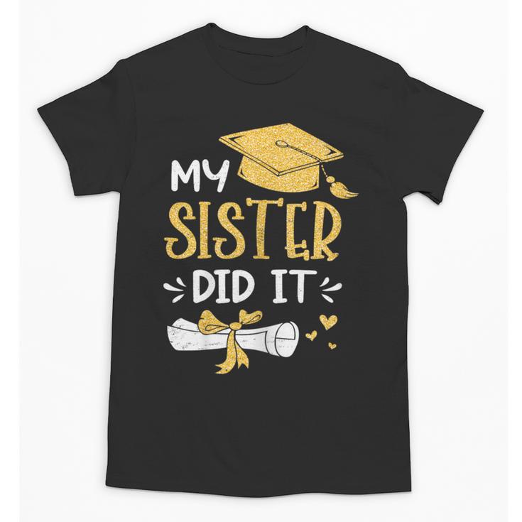 Back To School My Sister Did It Graduation Proud Sister Graduated Female X-Small Unisex T-Shirt