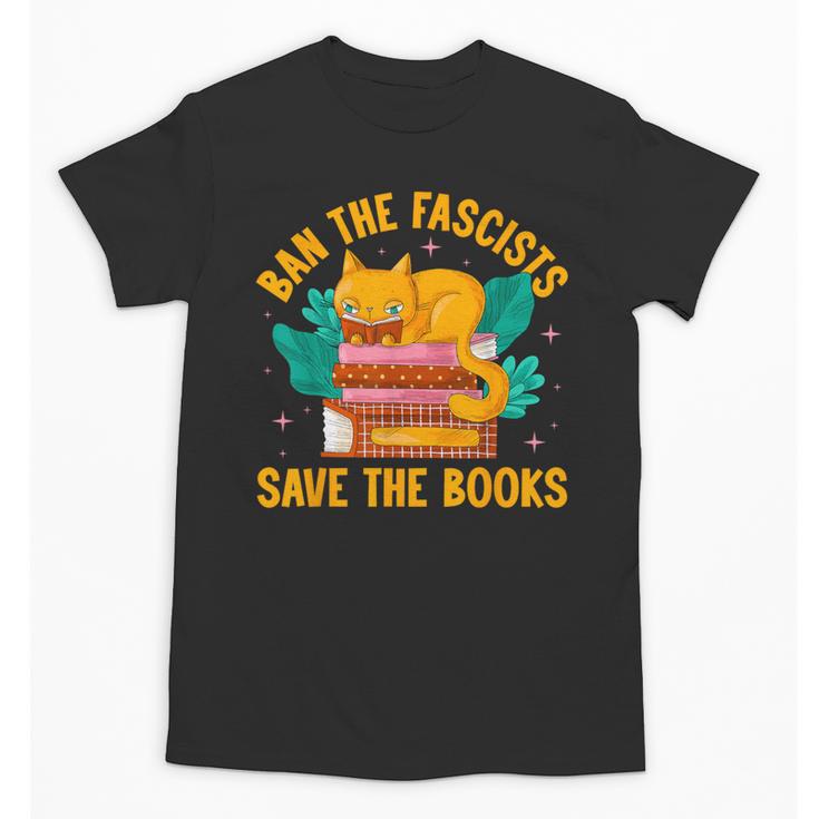 Ban The Fascist Save The Books For a Book Fan Unisex T-Shirt