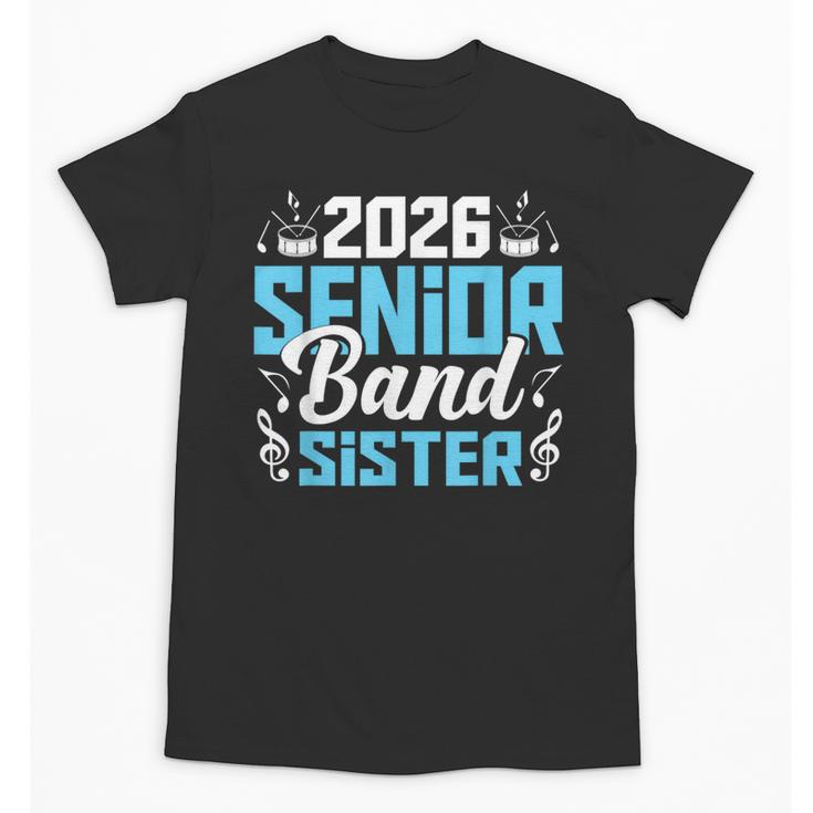 Band Senior Sister Class Of 2026 Senior Band Graduation Unisex T-Shirt