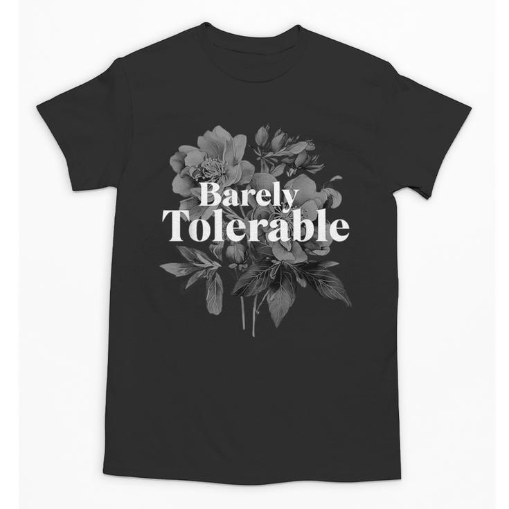 Barely Tolerable Shirt Floral Book Lover Quote Bookish Unisex T-Shirt