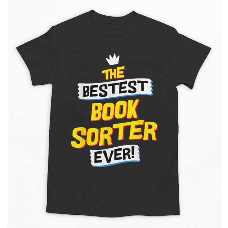 Best Book Sorter Job Occupation Unisex T-Shirt