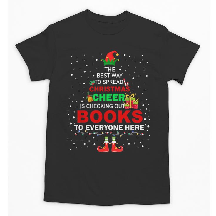 The Best Way To Spread Christmas Cheer Is Checking Out Books Unisex T-Shirt