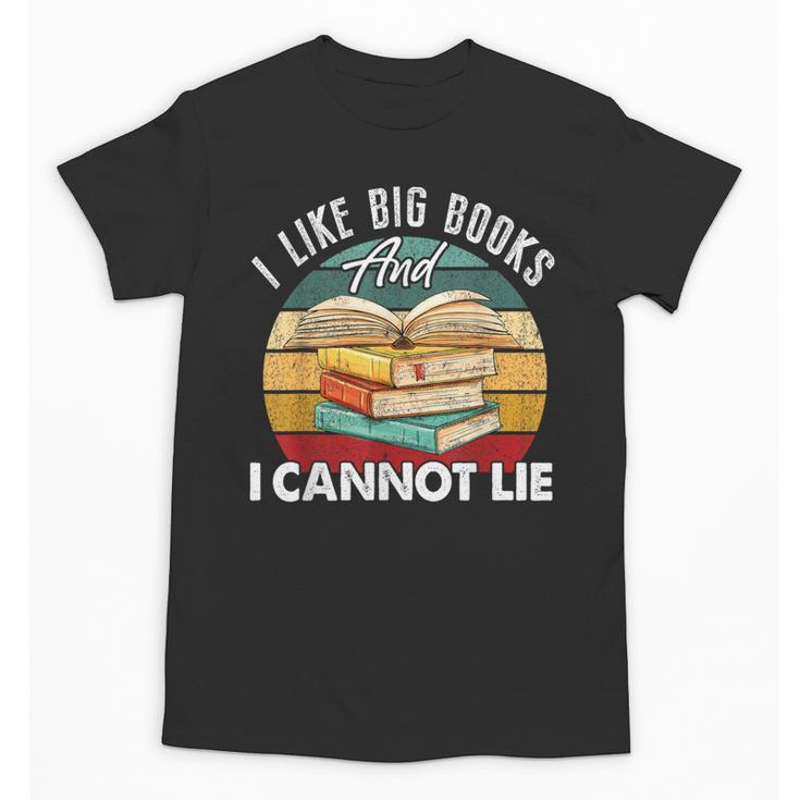 I Like Big Books Librarian Reading Teacher Book Lover Unisex T-Shirt