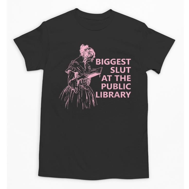 Biggest Slut At The Public Library Reading Book Club Unisex T-Shirt