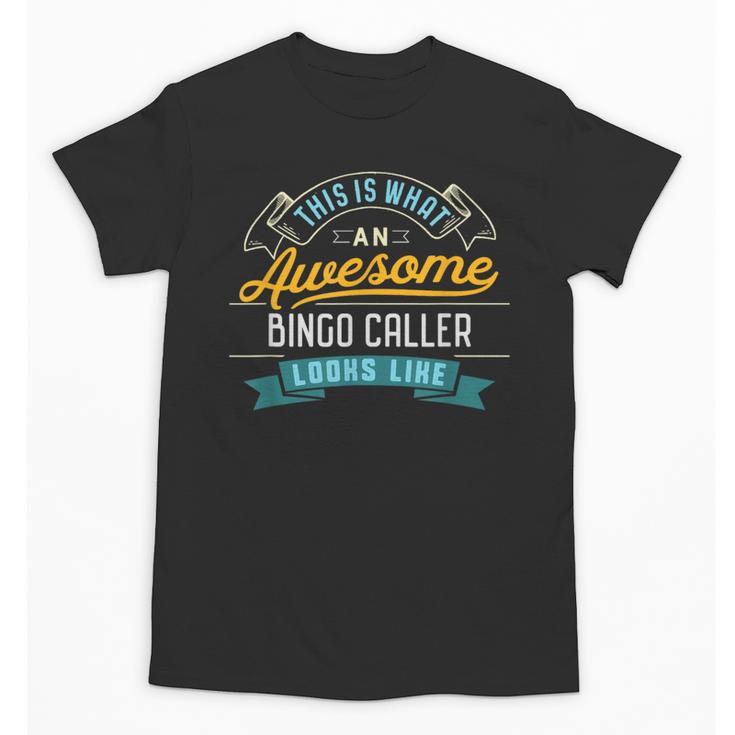 Bingo Caller Shirt Awesome Job Occupation Graduation Unisex T-Shirt