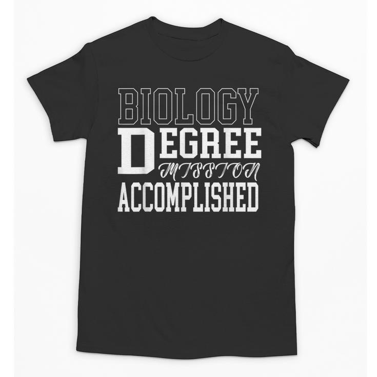 Biology Degree For College Graduation Tee Shirt T-Shirt Unisex T-Shirt