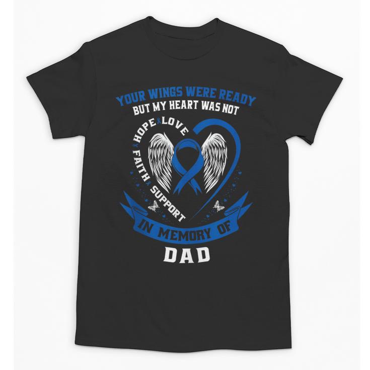 Blue In Memory Of Dad Colon Cancer Awareness Uplifting Unisex T-Shirt Blue In Memory Of Dad Colon Cancer Awareness Uplifting Unisex T-Shirt