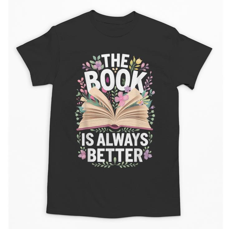 The Book Is Always Better Unisex T-Shirt