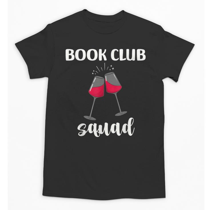 Book Club Squad Reading Bookworm Wine Lover Humor Unisex T-Shirt