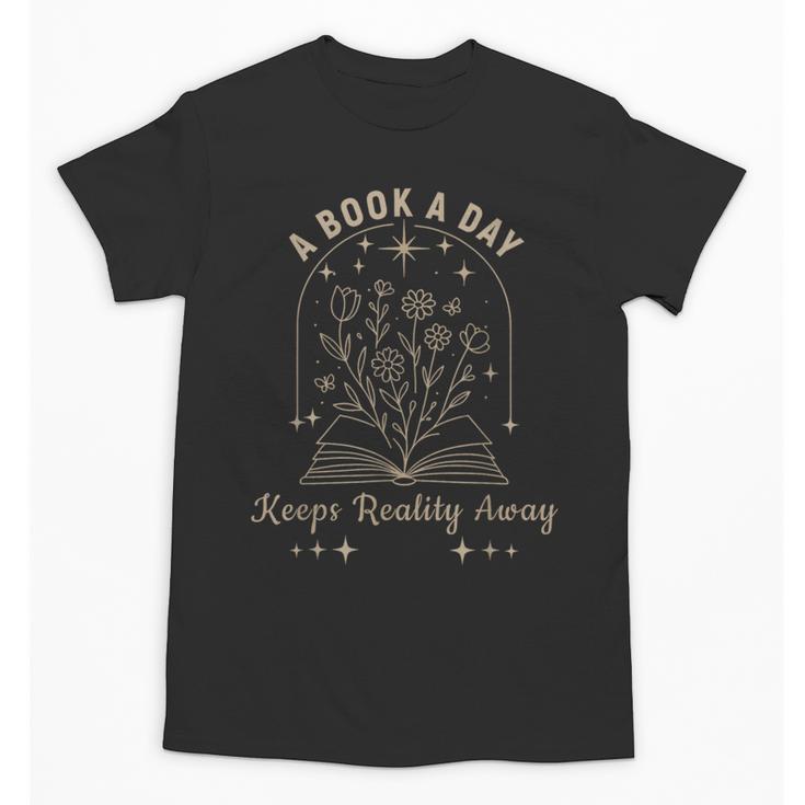 A Book A Day Keeps Reality Away Unisex T-Shirt