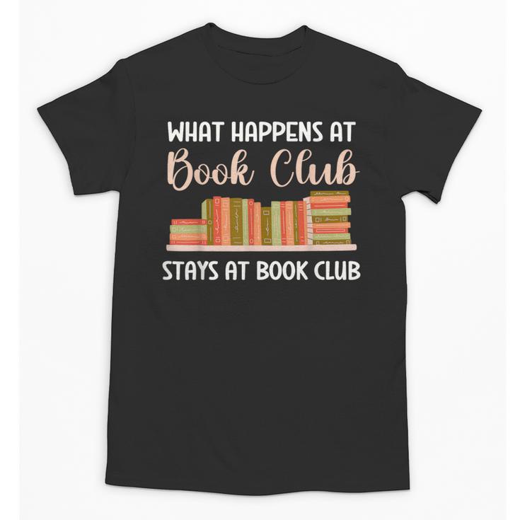 Book Lover Humor What Happens At Book Club Stays Unisex T-Shirt