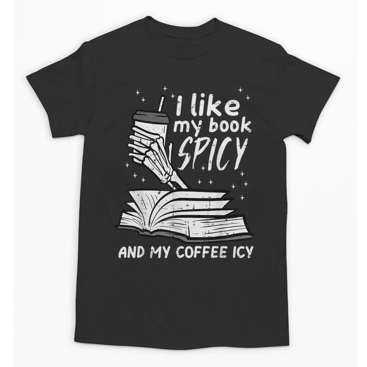 I Like My Book Spicy Read Reading Librarian Men Women Kids Unisex T-Shirt