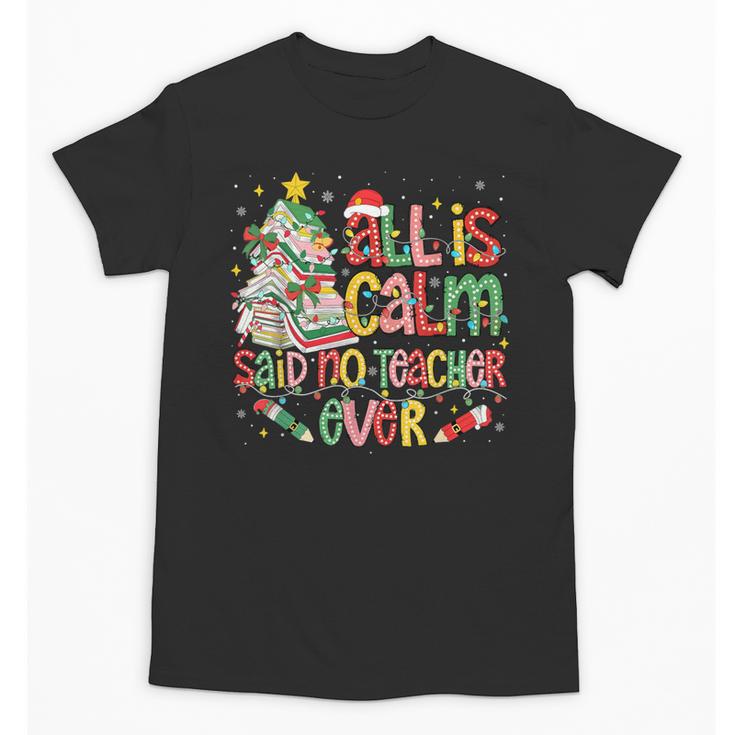 Book Tree All Is Calm Said No Teacher Ever Christmas Unisex T-Shirt