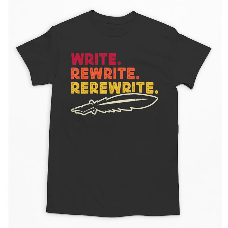 Book Writer Quote Author Journalist Rewrite Novelist Unisex T-Shirt