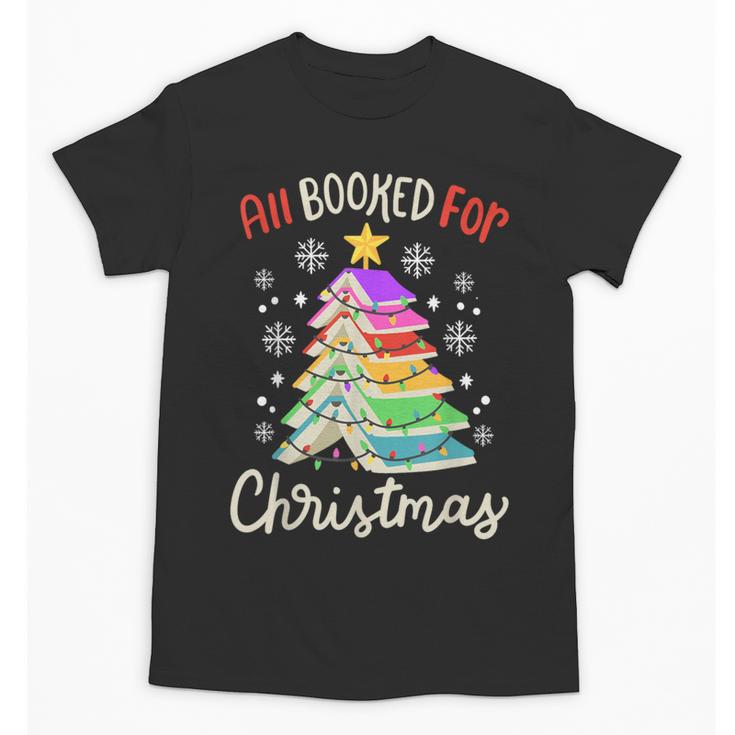 All Booked For Christmas Book Lovers Xmas Tree Women Unisex T-Shirt