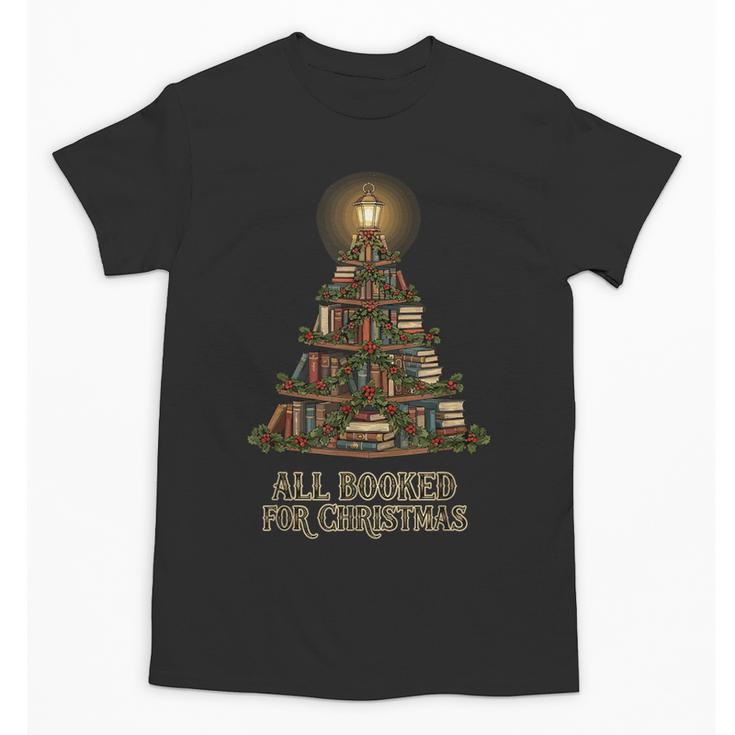 All Booked For Christmas Book Tree Book Lover Teacher Unisex T-Shirt