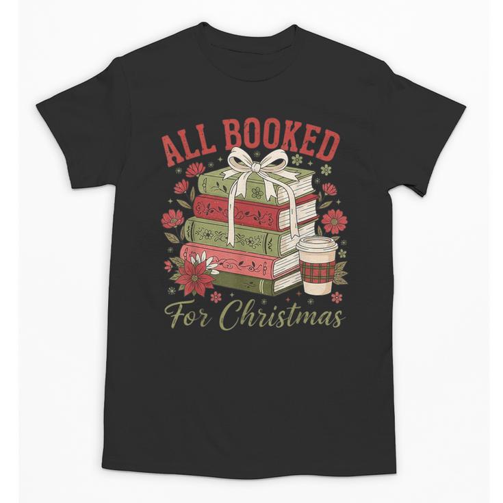 All Booked For Christmas Coquette Xmas Book Club Book Lovers Unisex T-Shirt