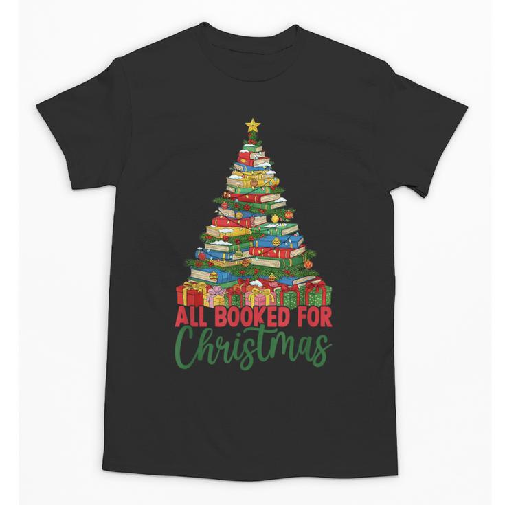 All Booked For Christmas Reading Books Librarian Holiday Unisex T-Shirt