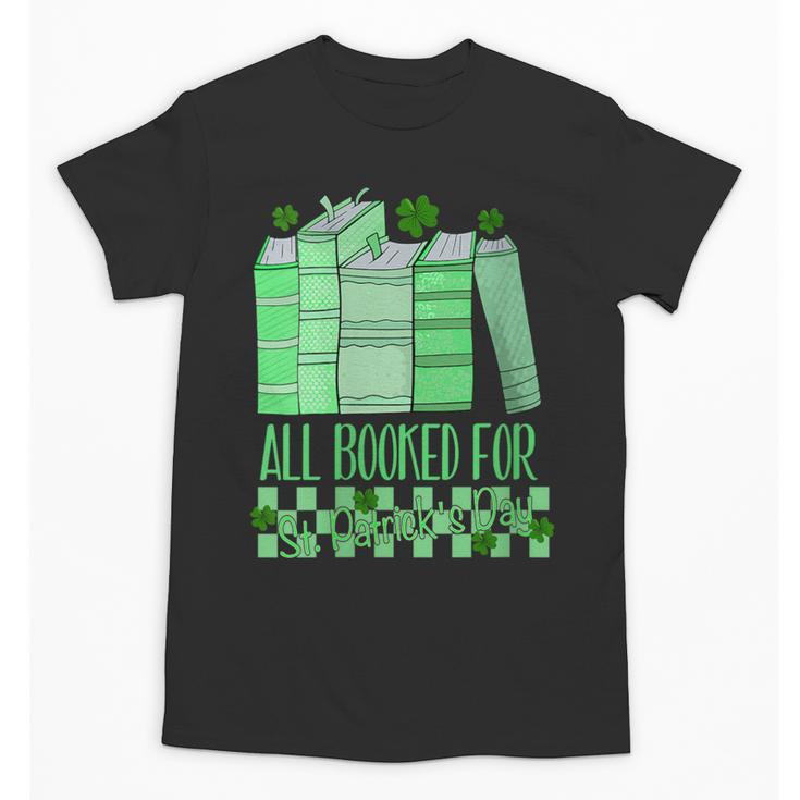 All Booked For St Patrick's Day Book Lover Lucky Shamrock Unisex T-Shirt