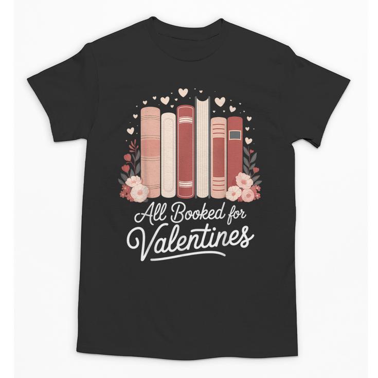 All Booked For Valentines Book Lovers Hearts Unisex T-Shirt