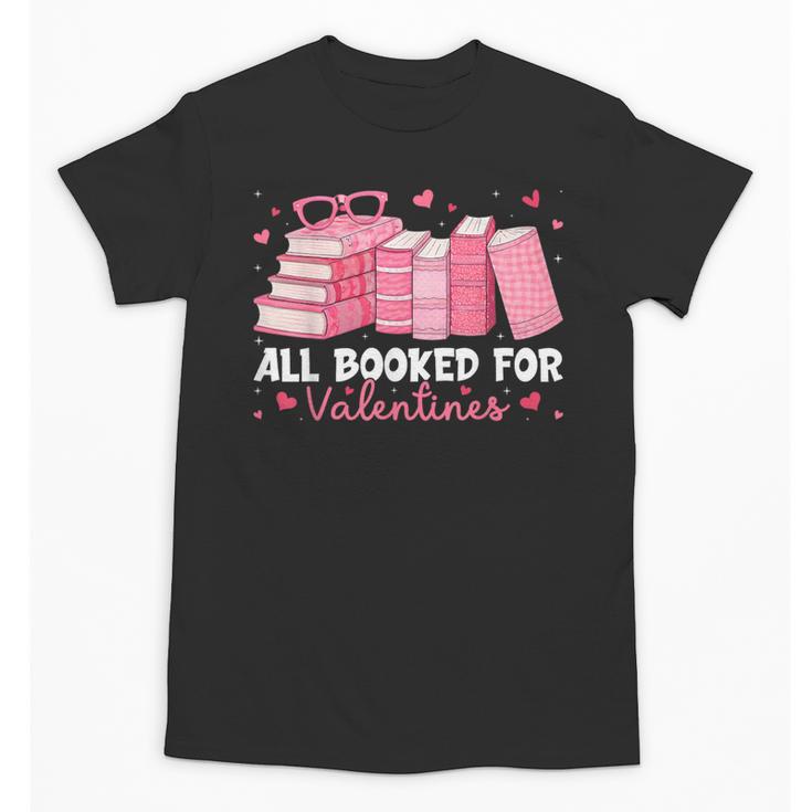 All Booked For Valentines Couple Bookworms Valentine’s Day Unisex T-Shirt All Booked For Valentines Couple Bookworms Valentine’s Day Unisex T-Shirt