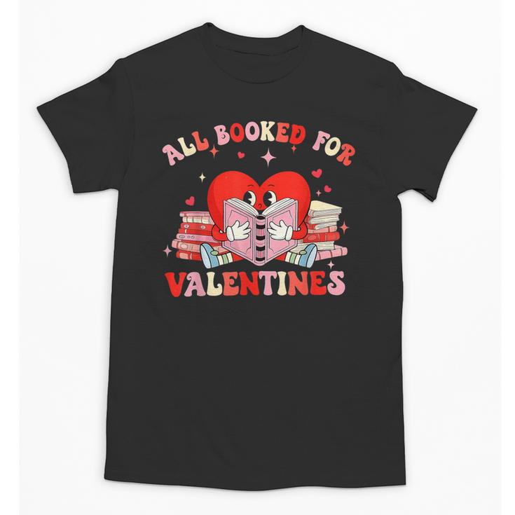 All Booked For Valentines Shirt Cute Book Lover Reading Unisex T-Shirt