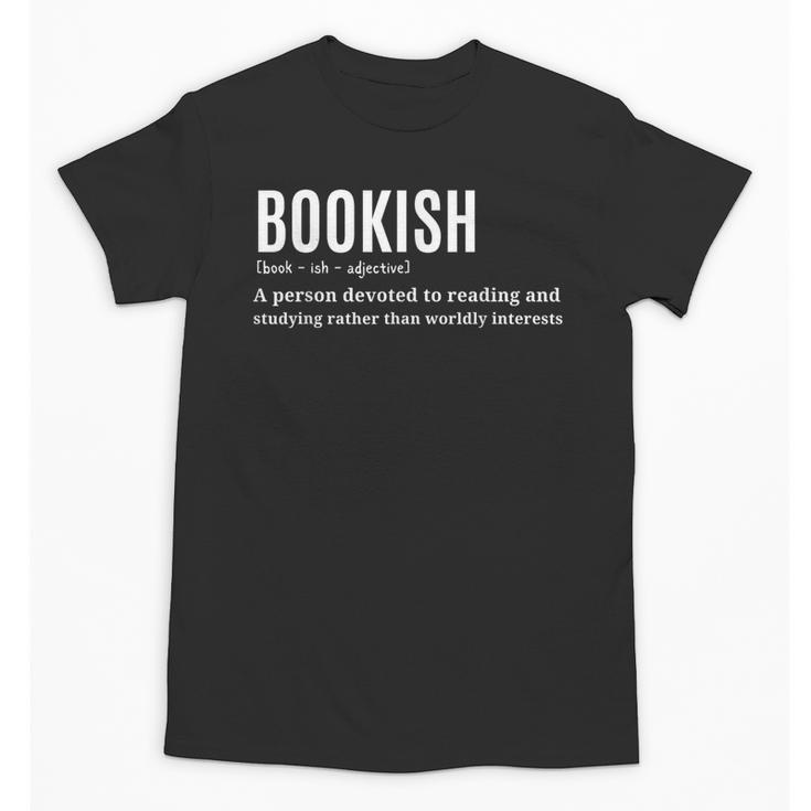 Bookish Definition Hilarious Bookworm Book Lover Reading Bookworm -Adults - Small Short Sleeve T-Shirt Unisex T-Shirt