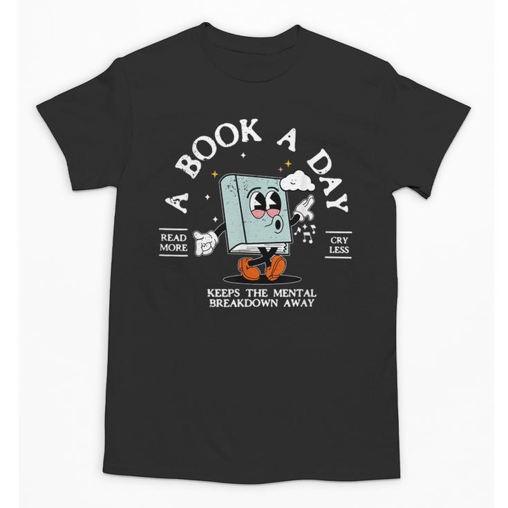 Bookish Mental Health Book A Day Retro Read More Book Unisex T-Shirt