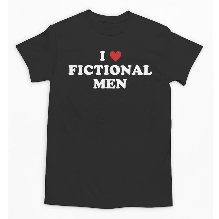 Bookish Quote Reading Lover I Love Fictional Men Unisex T-Shirt