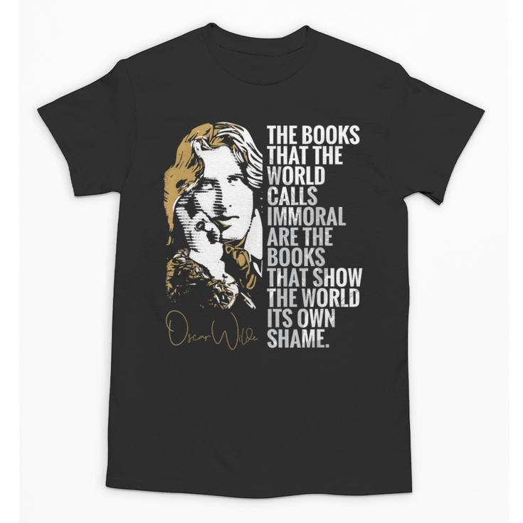 Books Called Immoral World's Shame Dorian Gray Oscar Wilde Unisex T-Shirt