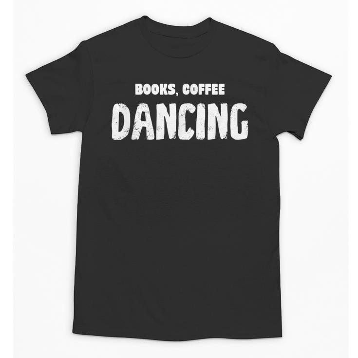 Books Coffee Dancing Unisex T-Shirt