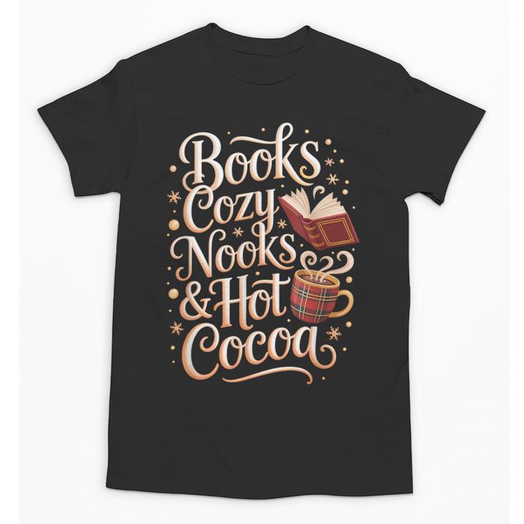 Books Cozy Nooks Hot Cocoa Winter Reading Warmth Comfort Unisex T-Shirt