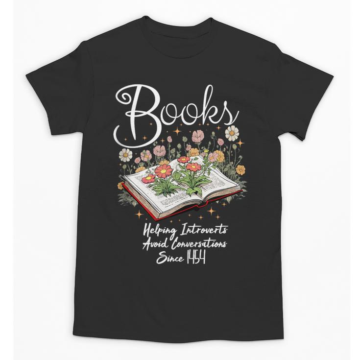Books That Help Introverts Since 1454 Conversations Unisex T-Shirt